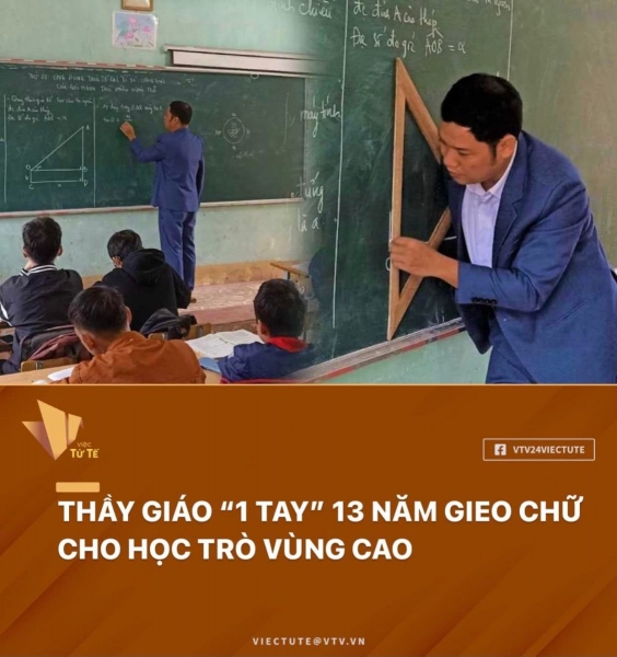 THẦY GIÁO “1 TAY” 13 NĂM GIEO CHỮ CHO HỌC TRÒ VÙNG CAO