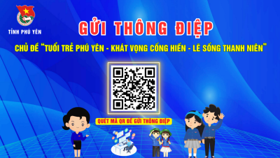 Hãy gửi thông điệp với chủ đề: “Tuổi trẻ Phú Yên - Khát vọng cống hiến - Lẽ sống thanh niên”.