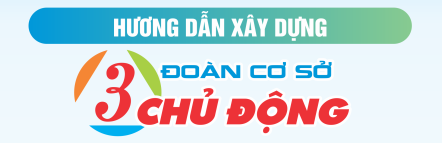 Cơ sở đoàn 3 chủ động