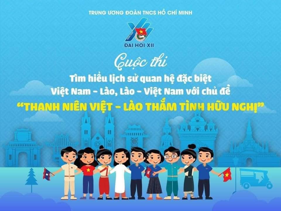 Cuộc thi tìm hiểu lịch sử quan hệ đặc biệt Việt Nam - Lào, Lào - Việt Nam với chủ đề “Thanh niên Việt - Lào thắm tình hữu nghị”