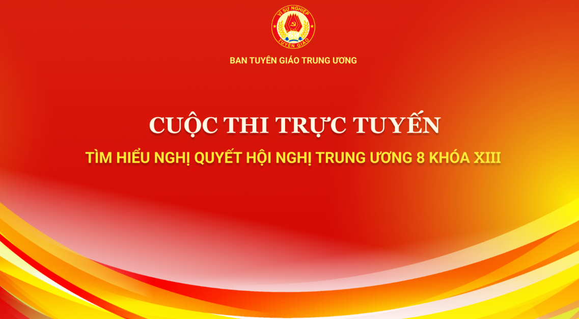 Cuộc thi trực tuyến tìm hiểu Nghị quyết Trung ương 8 khoá XIII